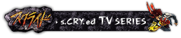 s.CRY.ed TV SERIES